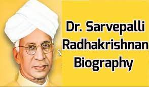 Dr. Sarvepalli Radhakrishnan: Early Life, Education and Career