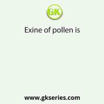 Exine of pollen is