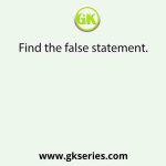 Find the false statement.