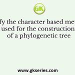 Identify the character based method(s) used for the construction of a phylogenetic tree
