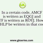 In a certain code, AMCF is written as EQGJ and NKUF is written as ROYJ. How will DHLP be written in that code?