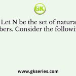 Let N be the set of natural numbers. Consider the following sets