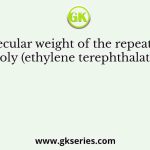 Molecular weight of the repeat unit of poly (ethylene terephthalate) is  