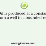 Oil is produced at a constant rate from a well in a bounded reservoir