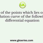 One of the points which lies on the solution curve of the following differential equation