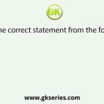 Select the correct statement from the following.