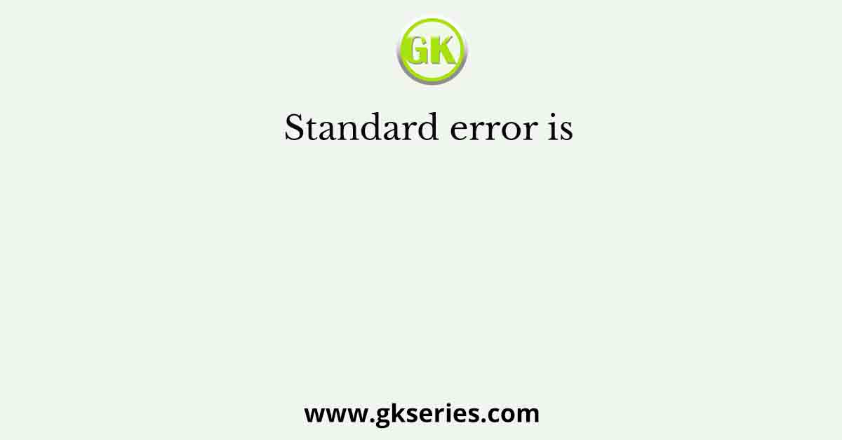 Standard error is