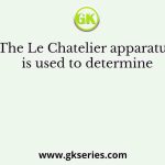 The Le Chatelier apparatus is used to determine