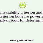 The Nyquist stability criterion and the Routh criterion both are powerful analysis tools for determining