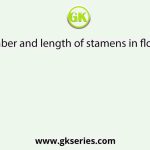 The number and length of stamens in flowers are