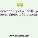 The punch density of a needle-punched nonwoven fabric is 50 punches/cm2