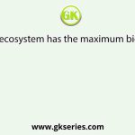 Which ecosystem has the maximum biomass?