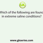 Which of the following are found in extreme saline conditions?