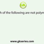 Which of the following are not polymeric?