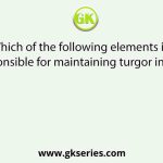 Which of the following elements in responsible for maintaining turgor in cell?
