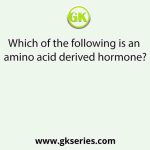 Which of the following is an amino acid derived hormone?