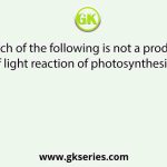 Which of the following is not a product of light reaction of photosynthesis?