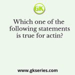 Which one of the following statements is true for actin?