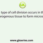 Which type of cell division occurs in the cell of sporogenous tissue to form microspore?