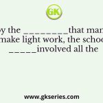 Going by the ________that many hands make light work, the school_____involved all the