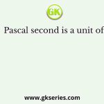 Pascal second is a unit of