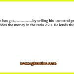 A man has got…………………..by selling his ancestral property. He divides the money in the ratio 2:2:1. He lends the 1st part