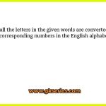 If all the letters in the given words are converted to its corresponding numbers in the English alphabetical