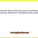If the first letter of the first word, second letter of the second word, third letter of the third word, and fourth letter
