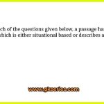 In each of the questions given below, a passage has been given which is either situational based or describes a scenario
