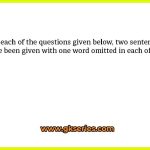 In each of the questions given below, two sentences have been given with one word omitted in each of them