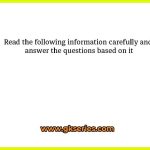 Read the following information carefully and answer the questions based on it