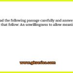 Read the following passage carefully and answer the questions that follow: An unwillingness to allow meaningful debate