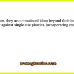 Soon, they accommodated ideas beyond their initial movement against single-use plastics, incorporating concepts under