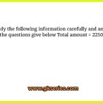 Study the following information carefully and answer the questions give below Total amount = 225000