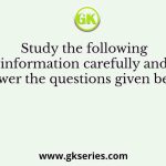 Study the following information carefully and answer the questions given below