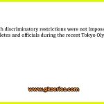 Such discriminatory restrictions were not imposed on Indian athletes and officials during the recent Tokyo Olympic Games