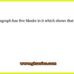 The given paragraph has five blanks in it which shows that it is incomplete