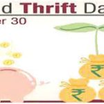 World Thrift Day or World Savings Day is celebrated each year on 30 October to raise awareness to people about their financial security, savings, and freedom.