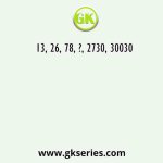 13, 26, 78, ?, 2730, 30030