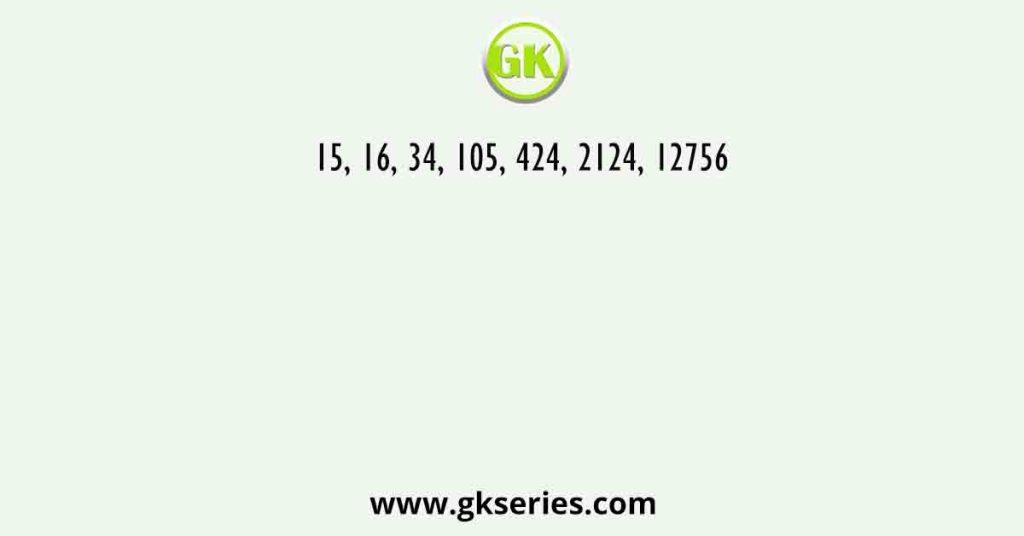 15, 16, 34, 105, 424, 2124, 12756