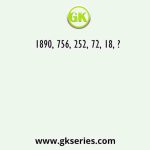 1890, 756, 252, 72, 18, ?