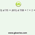 (2/13) of 715 + (4/11) of 7150 = ? × 2 + 122
