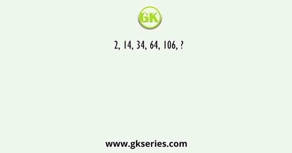 2, 14, 34, 64, 106, ?