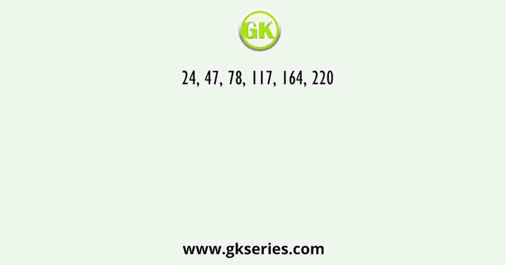 24, 47, 78, 117, 164, 220