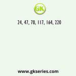 24, 47, 78, 117, 164, 220