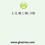 3, 12, 40, ?, 381, 1150