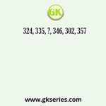 324, 335, ?, 346, 302, 357