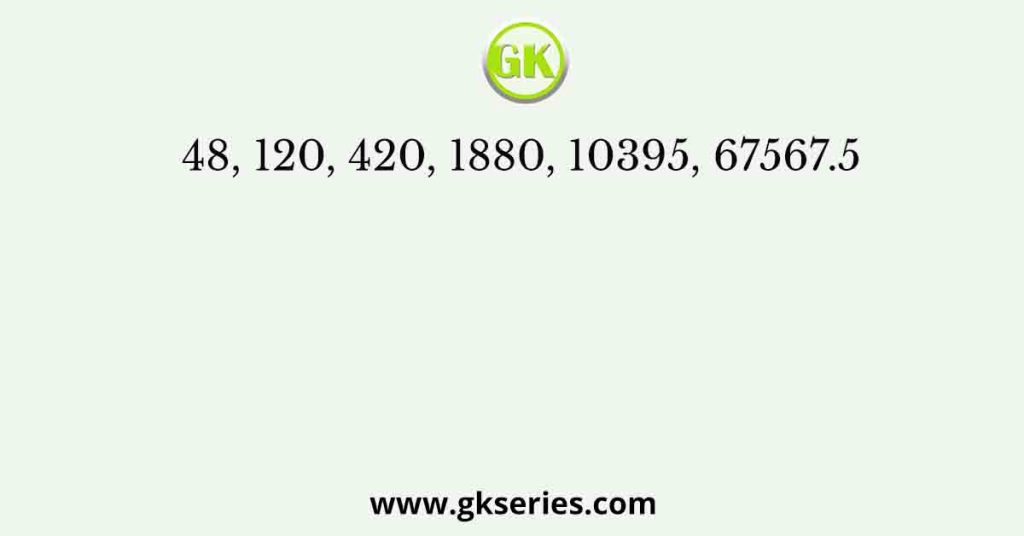48, 120, 420, 1880, 10395, 67567.5