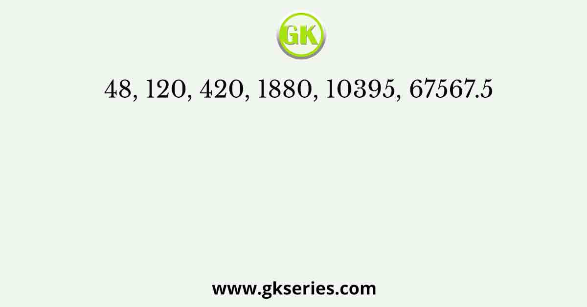 48, 120, 420, 1880, 10395, 67567.5