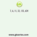 7, 6, 11, 32, 135, 634